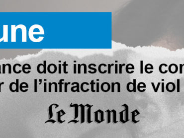 Tribune : « La France doit inscrire le consentement au cœur de l’infraction de viol »